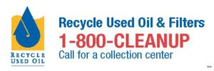 Recycle Used oil & filters phone 1-800-cleanup